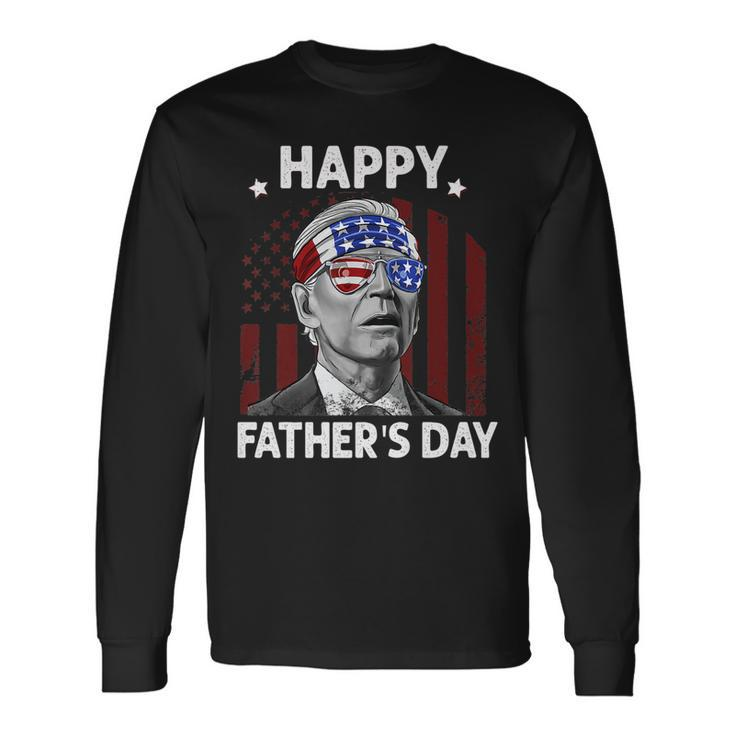 Joe Biden Happy Fathers Day For 4Th Of July Long Sleeve T-Shirt