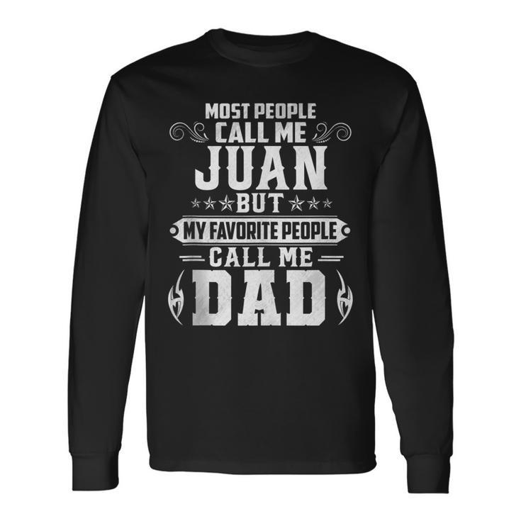 Juan Name Fathers Day Personalized Men Dad Long Sleeve T-Shirt