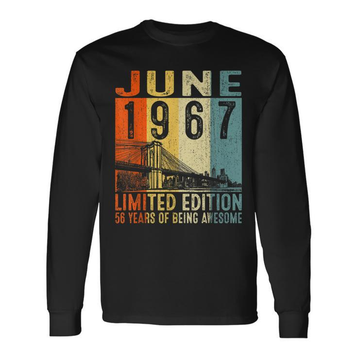 June 1967 Limited Edition 56 Years Of Being Awesome Long Sleeve T-Shirt