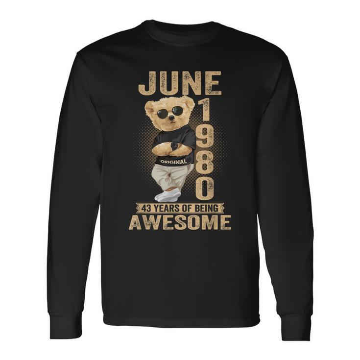 June 1980 43Rd Birthday 2023 43 Years Of Being Awesome Long Sleeve T-Shirt