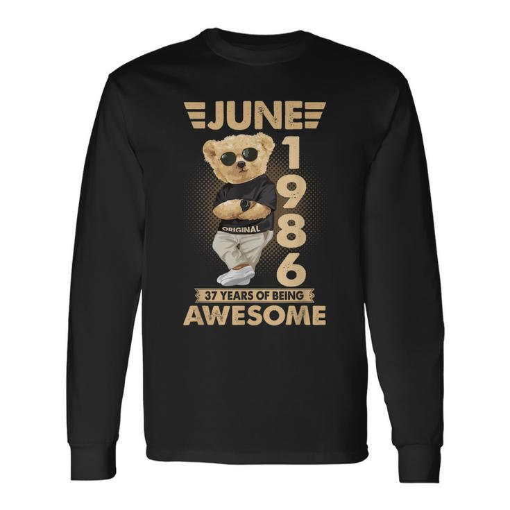 June 1986 37Th Birthday 2023 37 Years Of Being Awesome Long Sleeve T-Shirt