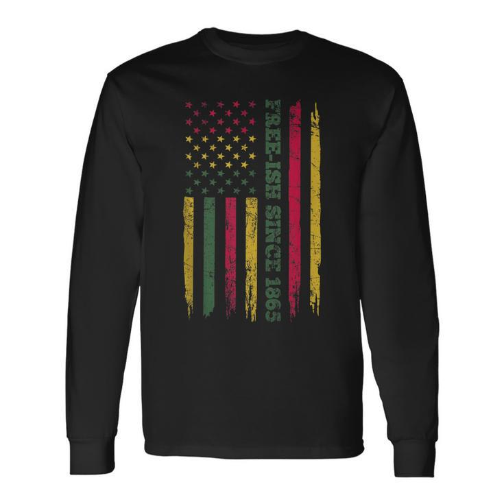 Juneteenth American Flag Free-Ish Since 1865 Black Pride Men Women Long Sleeve T-Shirt T-shirt Graphic Print
