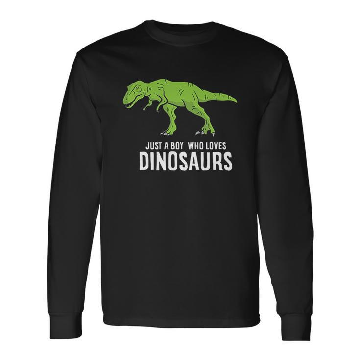 Just A Boy Who Loves Dinosaurs Cute Dinosaur Men Women Long Sleeve T-Shirt T-shirt Graphic Print