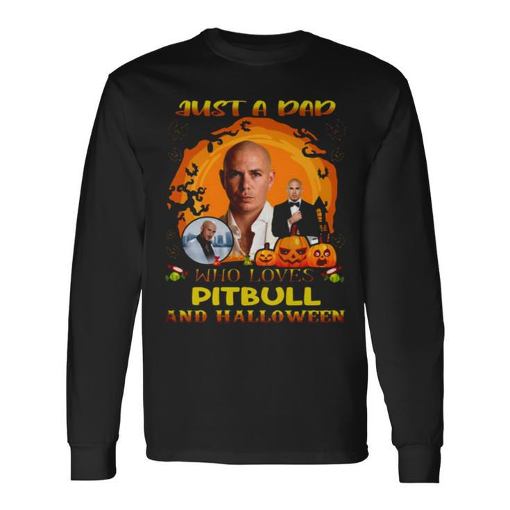 Just A Dad Who Loves Pitbull And Halloween Long Sleeve T-Shirt T-Shirt