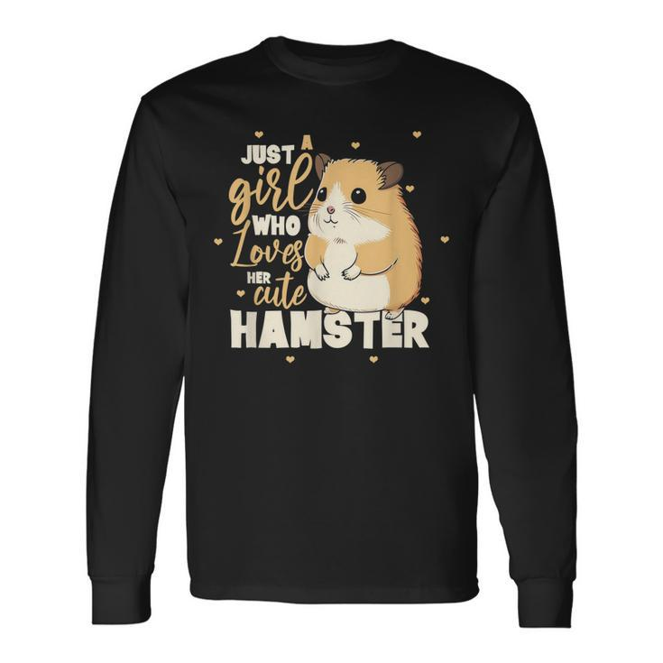 Just A Girl Who Loves Her Cute Hamster National Pet Day Long Sleeve T-Shirt T-Shirt