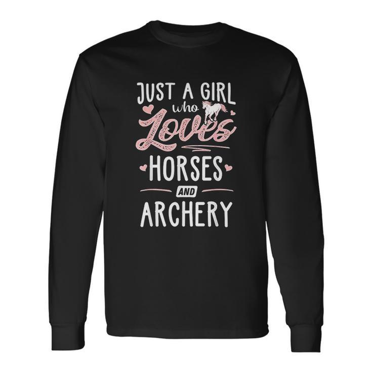 Just A Girl Who Loves Horses And Archery Horse Lover Men Women Long Sleeve T-Shirt T-shirt Graphic Print