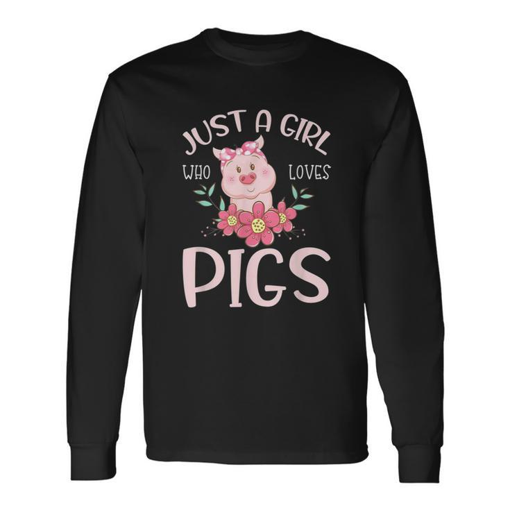 Just A Girl Who Loves Pigs Hog Lover Cute Farmer Girls Long Sleeve T-Shirt