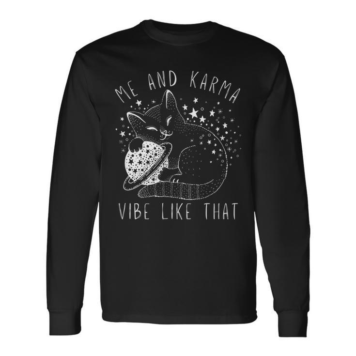 Me And Karma Vibe Like That Cat Lover Long Sleeve T-Shirt T-Shirt