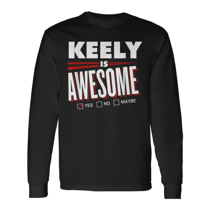 Keely Is Awesome Friend Name Long Sleeve T-Shirt