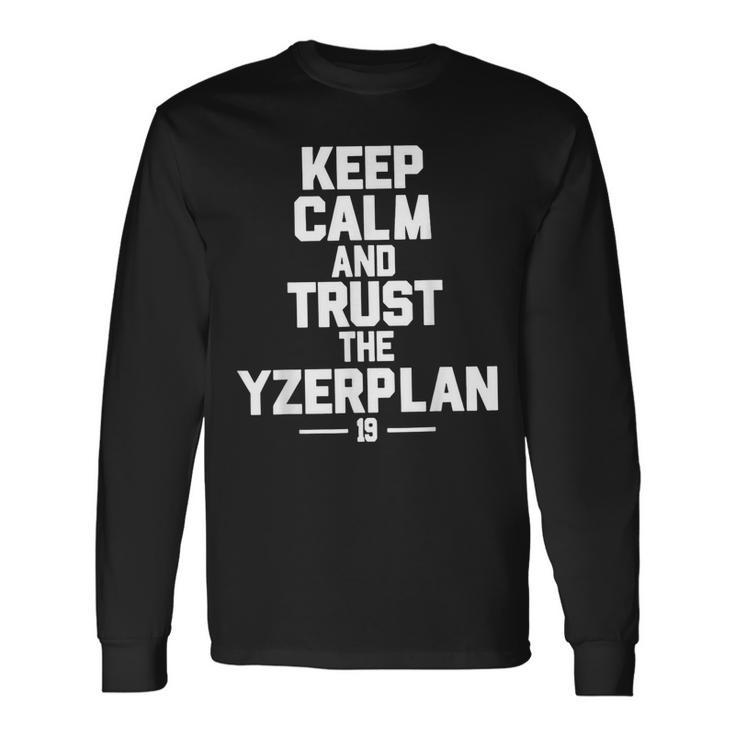 Keep Calm And Trust The Yzerplan Long Sleeve T-Shirt T-Shirt