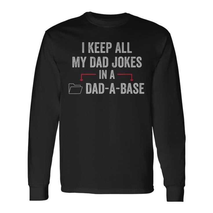 I Keep All My Dad Jokes In A Dad A Base Dad Jokes Vintage Long Sleeve T-Shirt T-Shirt