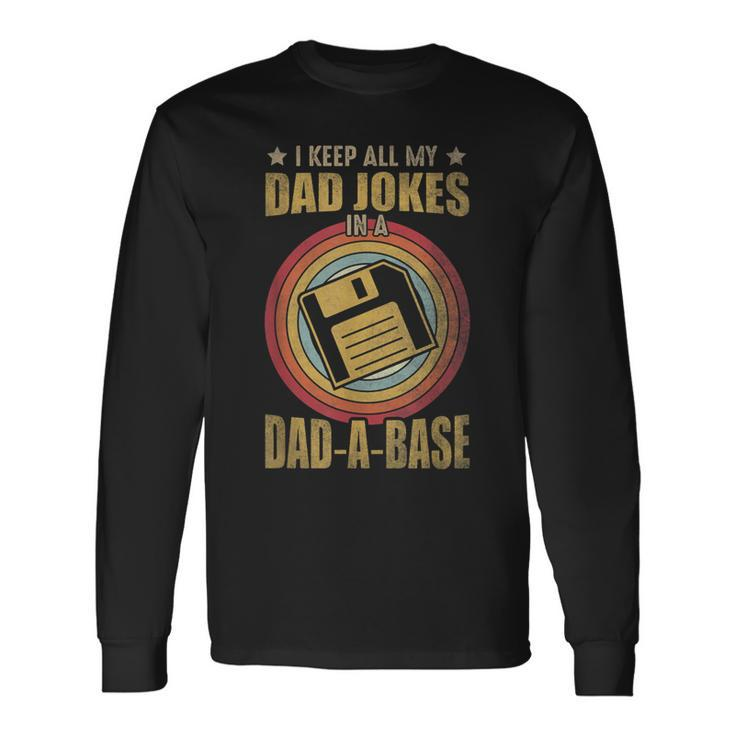 I Keep All My Dad Jokes In A Dad-A-Base Vintage Father Dad Long Sleeve T-Shirt