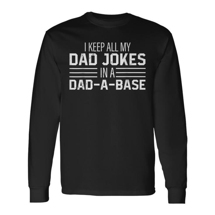 I Keep All My Dad Jokes In A Dad-A-Base Vintage Long Sleeve T-Shirt