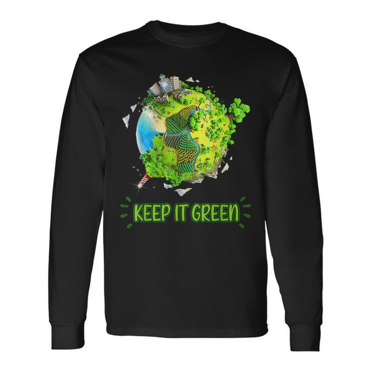 Keep It Green Earth Day Everyday 2023 Long Sleeve T-Shirt T-Shirt