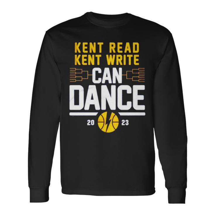 Kent Read Kent Write Can Dance Long Sleeve T-Shirt