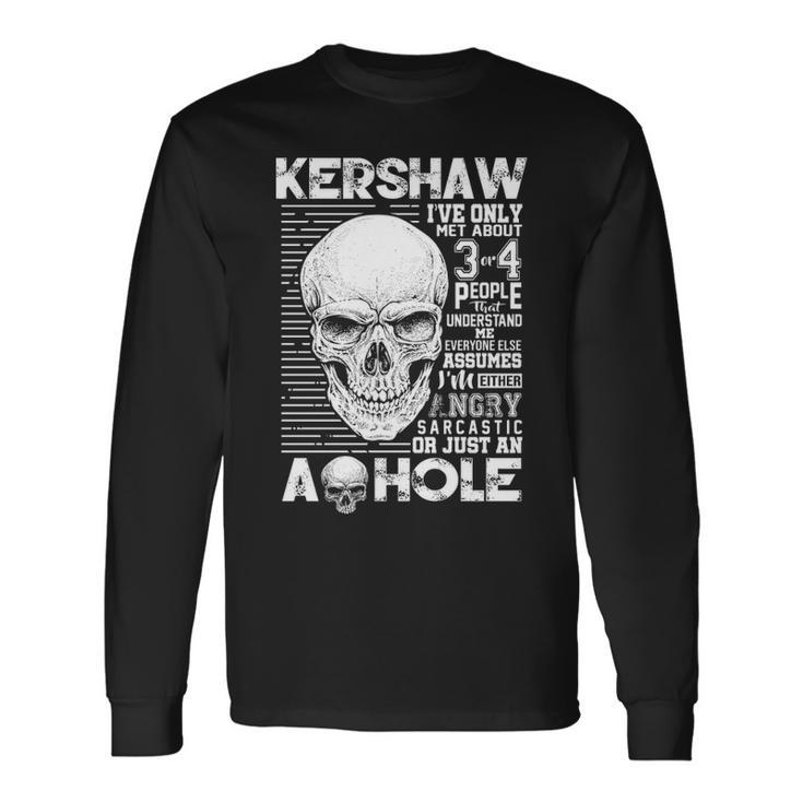 Kershaw Name Kershaw Ively Met About 3 Or 4 People Long Sleeve T-Shirt