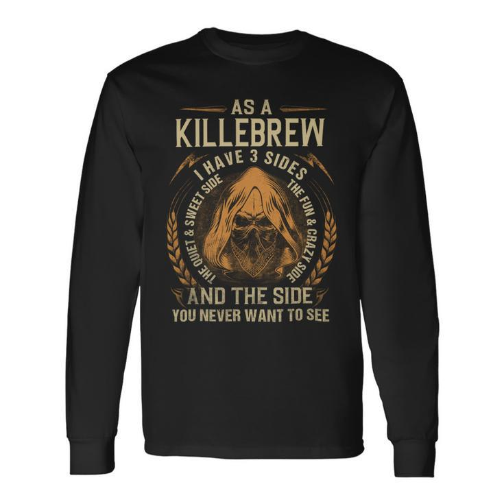 As A Killebrew I Have A 3 Sides And The Side You Never Want To See Men Women Long Sleeve T-Shirt T-shirt Graphic Print