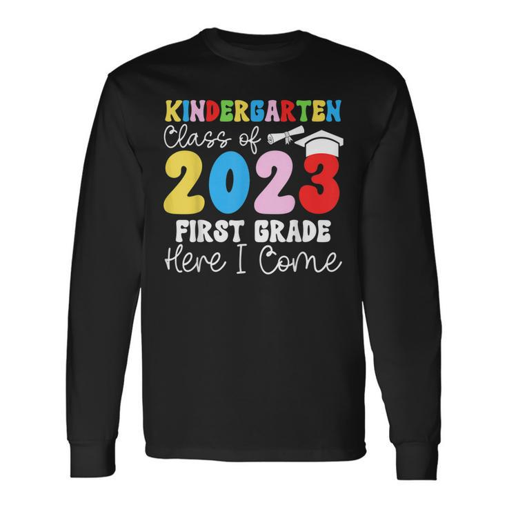 Kindergarten Class Of 2023 First Grade Here I Come Long Sleeve T-Shirt T-Shirt