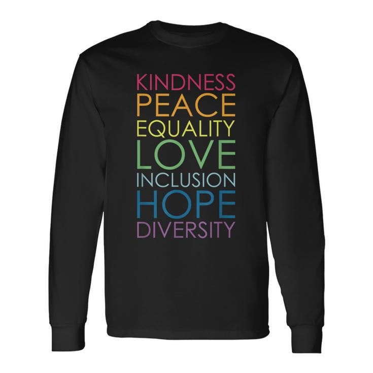 Kindness Peace Equality Love Inclusion Hope Diversity Long Sleeve T-Shirt T-Shirt