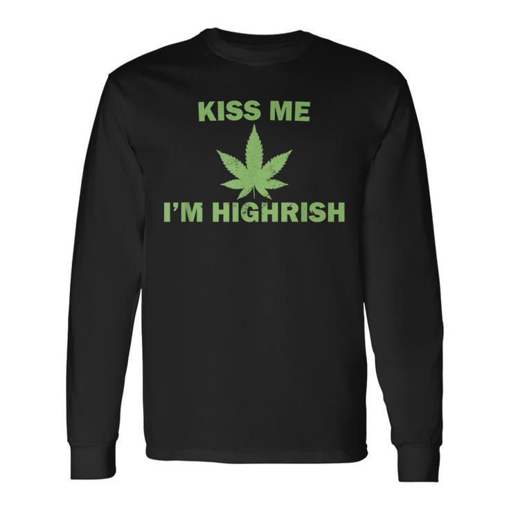Kiss Me Im Highrish St Patricks Day Long Sleeve T-Shirt T-Shirt