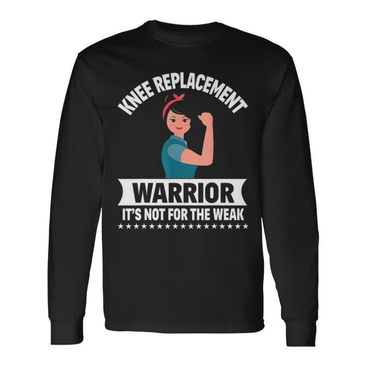 Knee Replacement Warrior Knee Surgery Recovery Get Well Long Sleeve T-Shirt