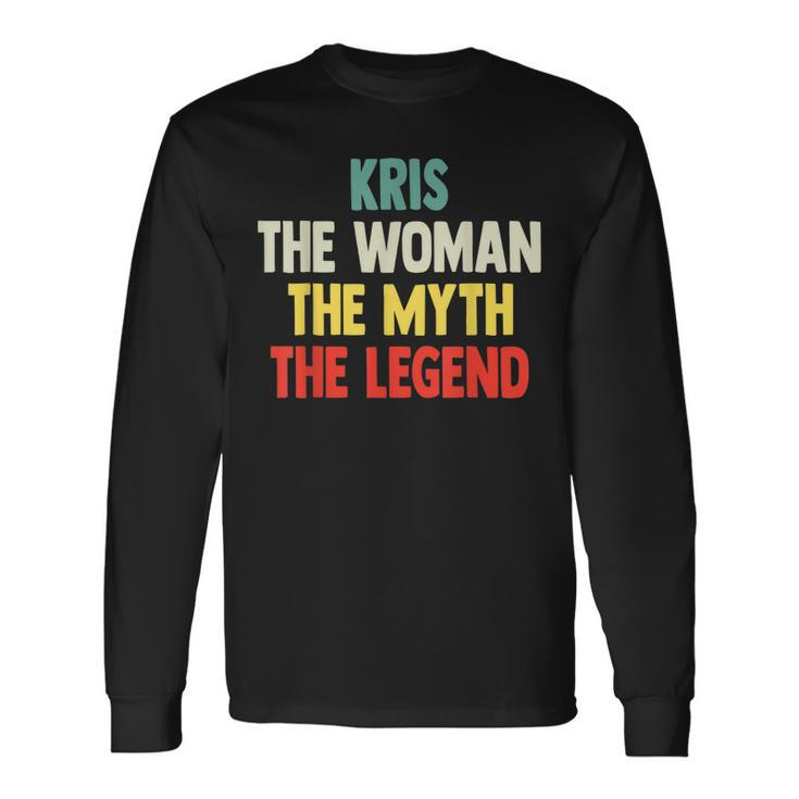 Kris The Woman The Myth The Legend For Kris Long Sleeve T-Shirt