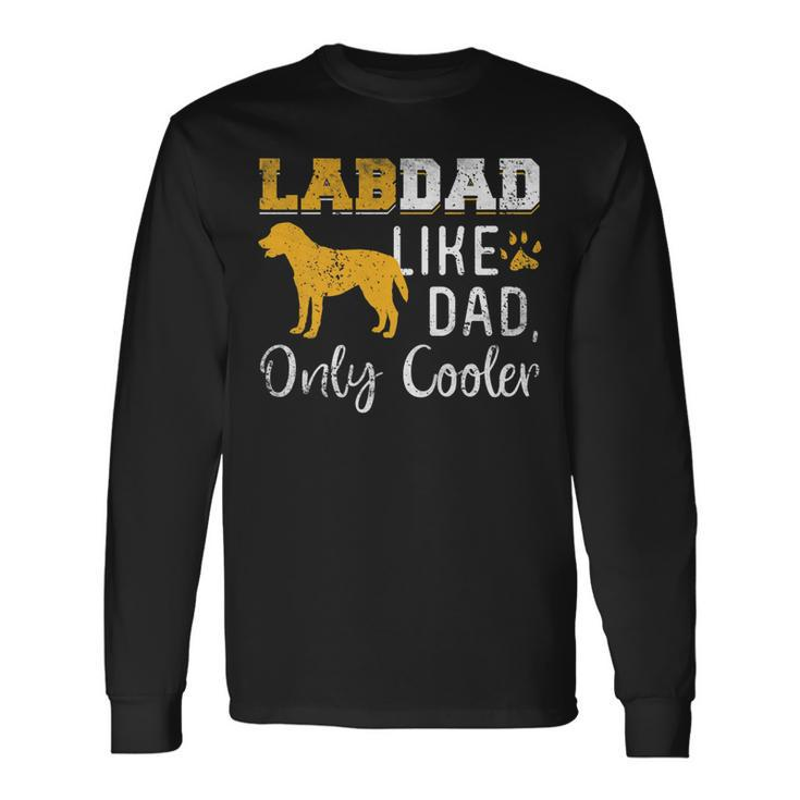 Lab Dad Cooler Labrador Dog Lover Fathers Day Quotes Long Sleeve T-Shirt