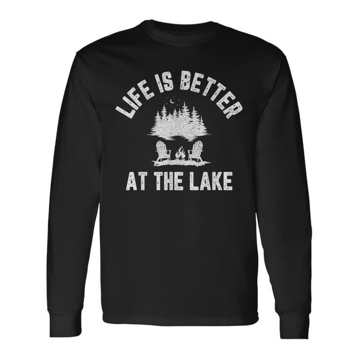 Lake Life Is Better At Lake Vibes Campfire Lake Long Sleeve T-Shirt