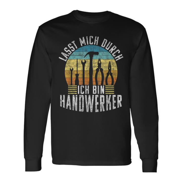 Lasst Mich Durch Ich Bin Handwerker Lustiges Handwerk Langarmshirts Geschenkideen