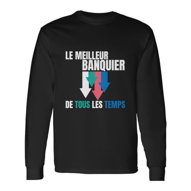 Le Meilleur Banquier De Tous Les Temps Long Sleeve T-Shirt Geschenkideen
