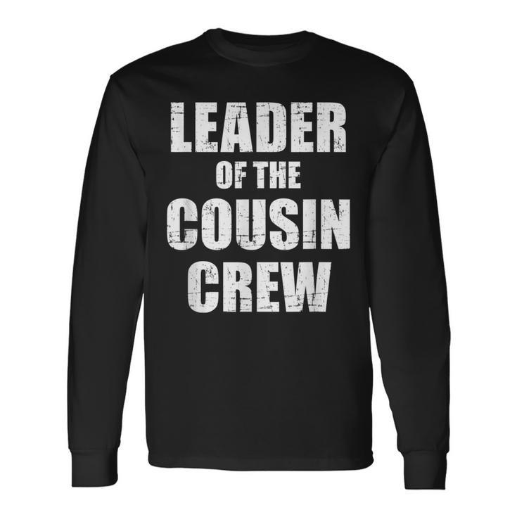 Leader Of The Cousin Crew Long Sleeve T-Shirt T-Shirt