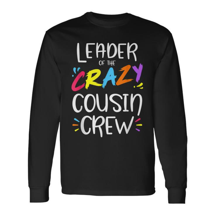Leader Of The Crazy Cousin Crew Long Sleeve T-Shirt T-Shirt