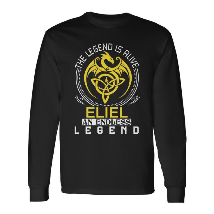 The Legend Is Alive Eliel Name Long Sleeve T-Shirt Gifts ideas