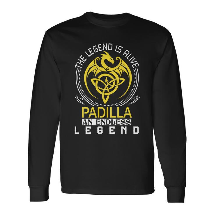 The Legend Is Alive Padilla Name Long Sleeve T-Shirt Gifts ideas