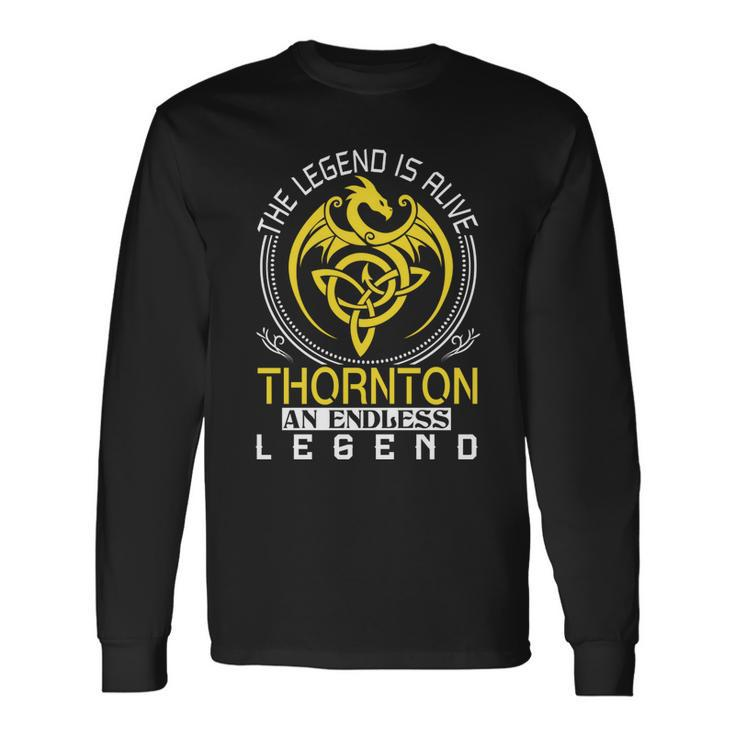 The Legend Is Alive Thornton Name Long Sleeve T-Shirt Gifts ideas