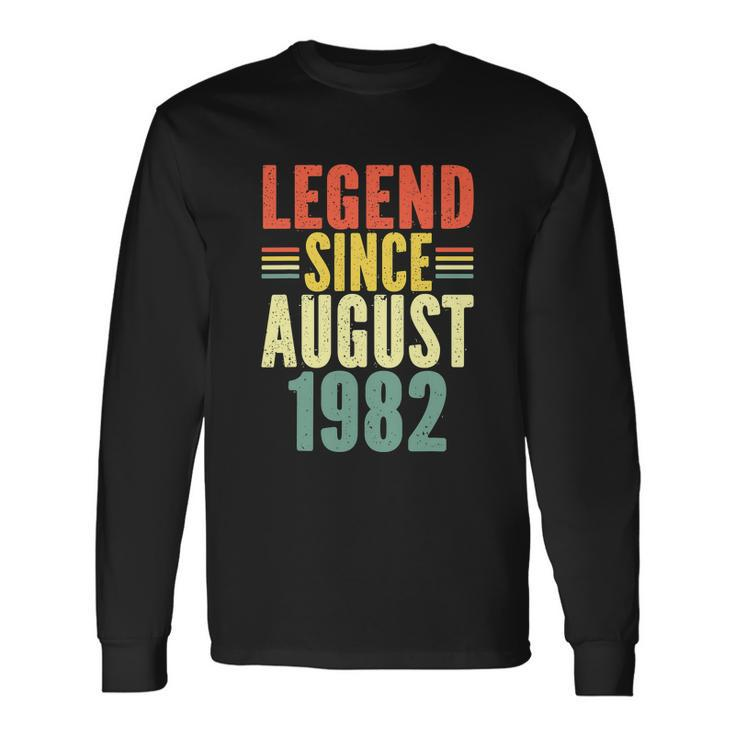 Legend Since August 1982 Awesome Birthday Long Sleeve T-Shirt Gifts ideas