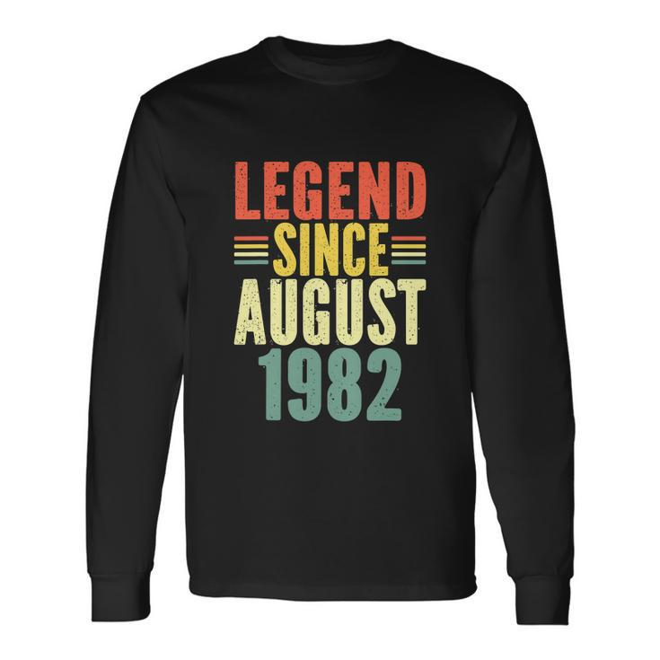 Legend Since August 1982 Awesome Since August 1982 Long Sleeve T-Shirt