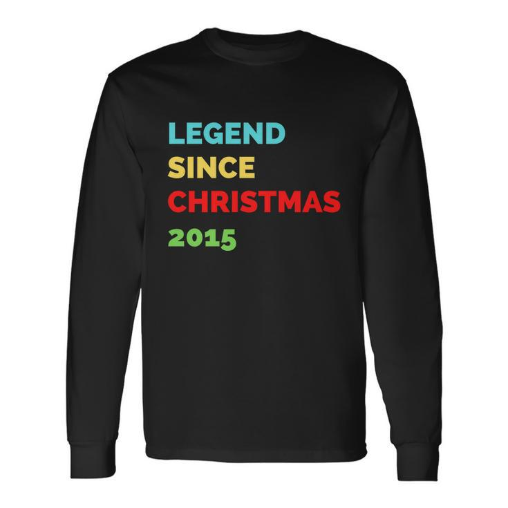Legend Since Christmas 2015 Quote Birthday Long Sleeve T-Shirt Gifts ideas