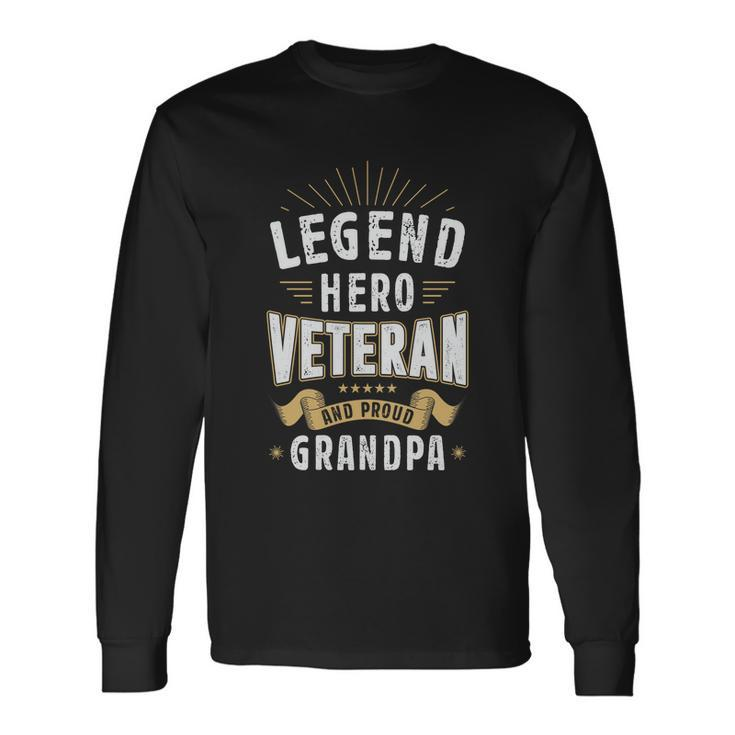 Legend Hero Veteran Grandpa Saying For Proud Grandparents Long Sleeve T-Shirt