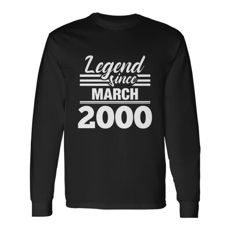 Legend Since March 2000 20 Year Old 20Th Birthday Long Sleeve T-Shirt Gifts ideas