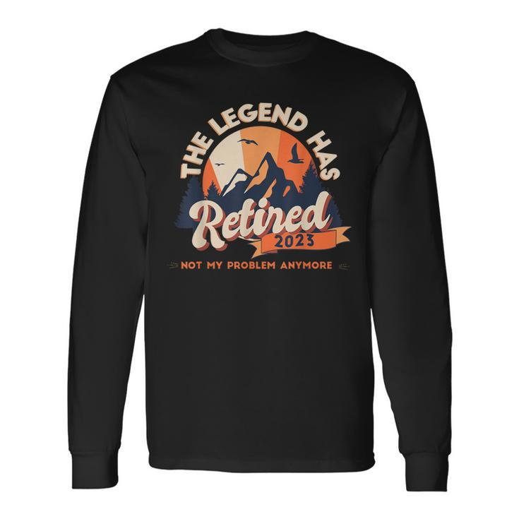 The Legend Has Retired 2023 Not My Problem Anymore Vintage Long Sleeve T-Shirt