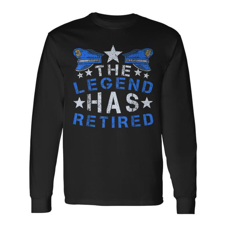 The Legend Has Retired Policeman Retirement Police Officer Long Sleeve T-Shirt