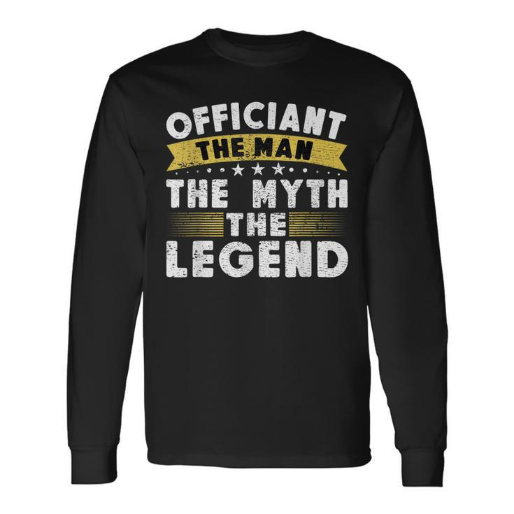 The Legend Wedding Officiant Ordained Minister Long Sleeve T-Shirt