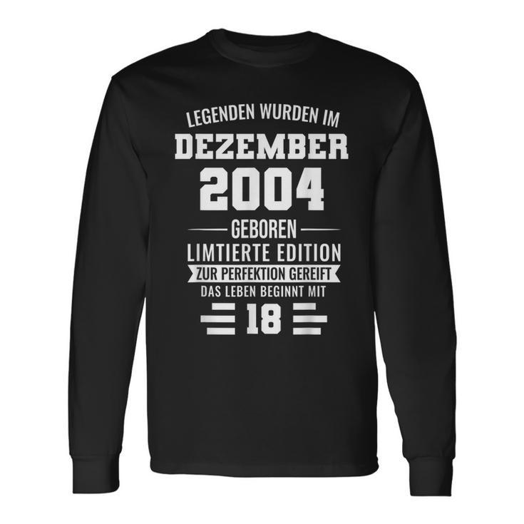 Legenden Wurden Im Dezember 2004 18Geburtstag Langarmshirts Geschenkideen