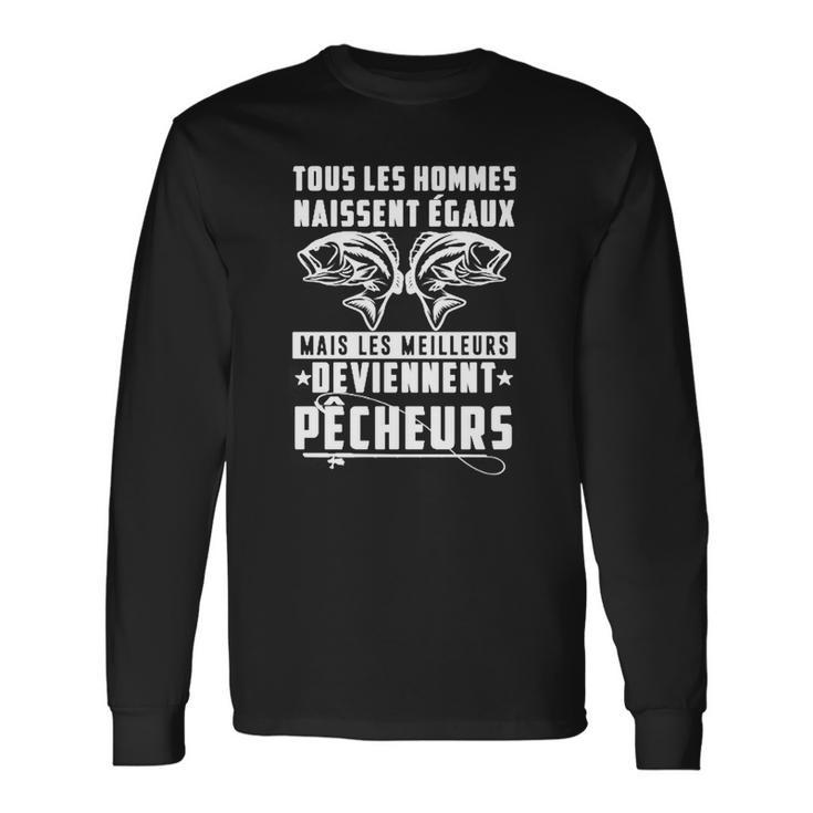 Les Meilleurs Deviennent Pêcheurs Long Sleeve T-Shirt Geschenkideen