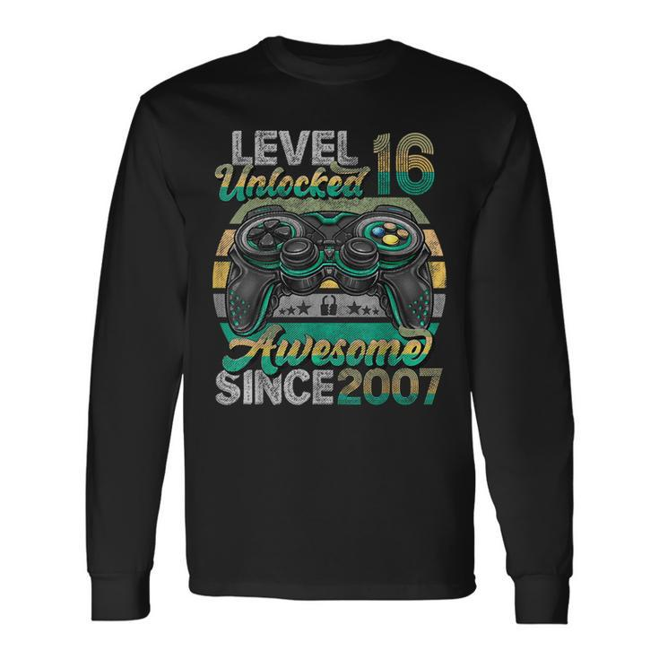 Level 16 Unlocked Awesome Since 2007 16Th Birthday Gaming Long Sleeve T-Shirt