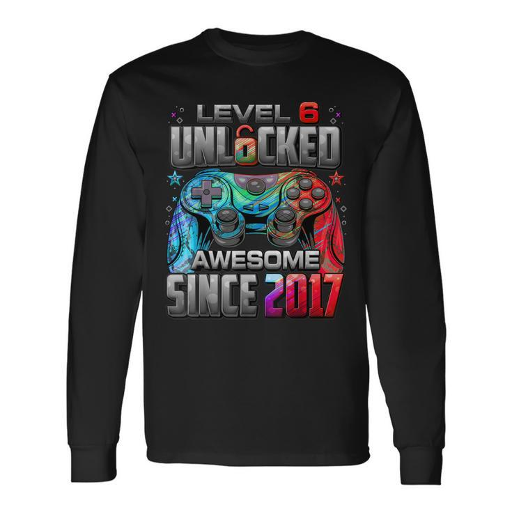 Level 6 Unlocked Awesome Since 2017 6Th Birthday Gaming Long Sleeve T-Shirt T-Shirt