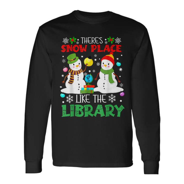 Librarian Theres Snow Place Like The Library Christmas Men Women Long Sleeve T-Shirt T-shirt Graphic Print
