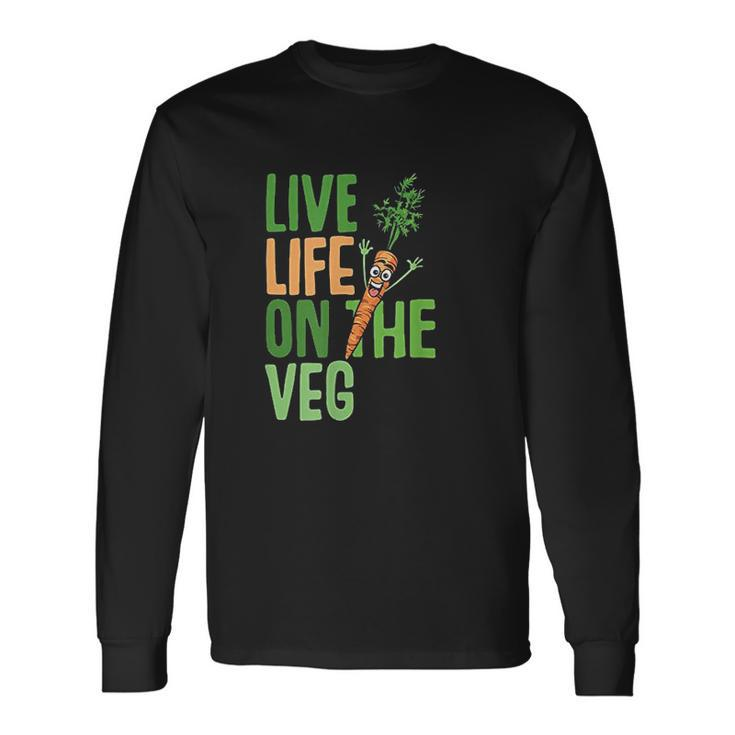 Life On The Veg Vegan Slogan Plant Power Cute Graphic Men Women Long Sleeve T-Shirt T-shirt Graphic Print