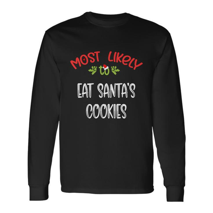 Most Likely To Christmas Eat Santa’S Cookies Group Long Sleeve T-Shirt